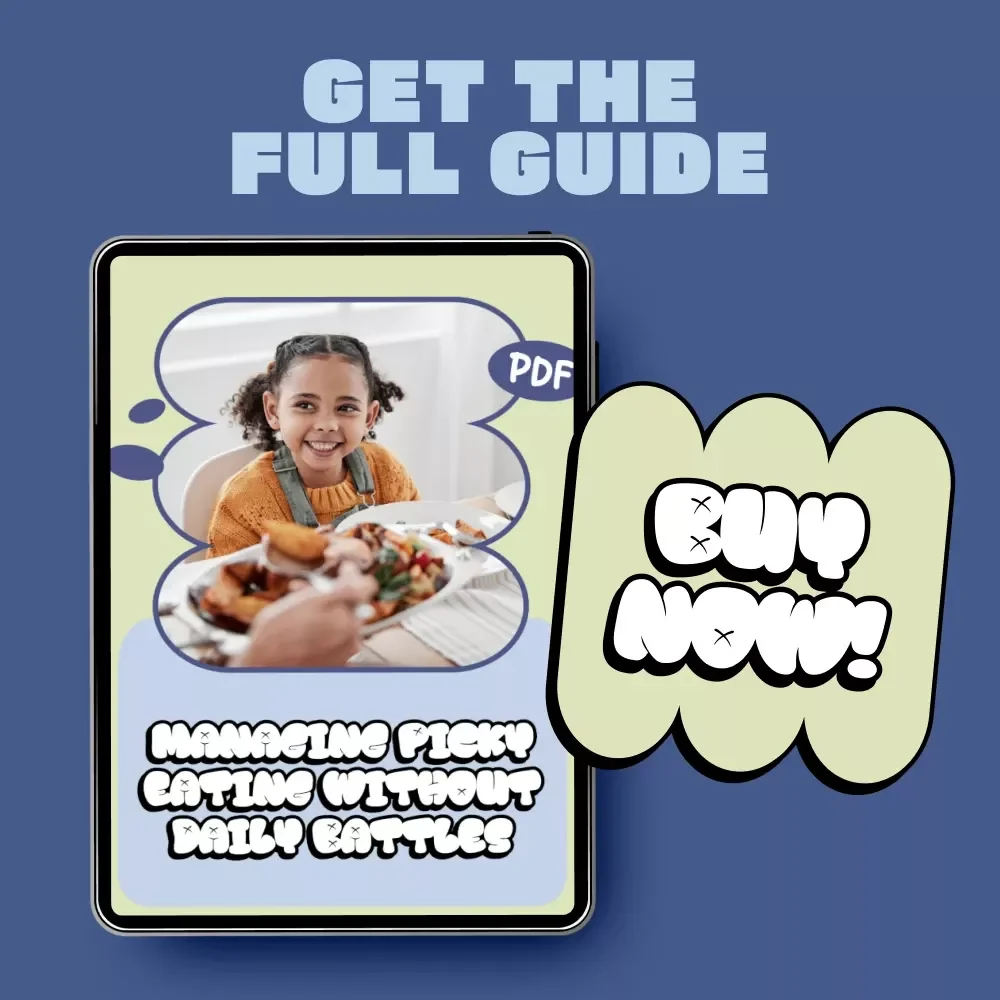 Managing Picky Eating Without Daily Battles – A Practical Ebook on how to manage picky eating without stress for Parents & Caregivers