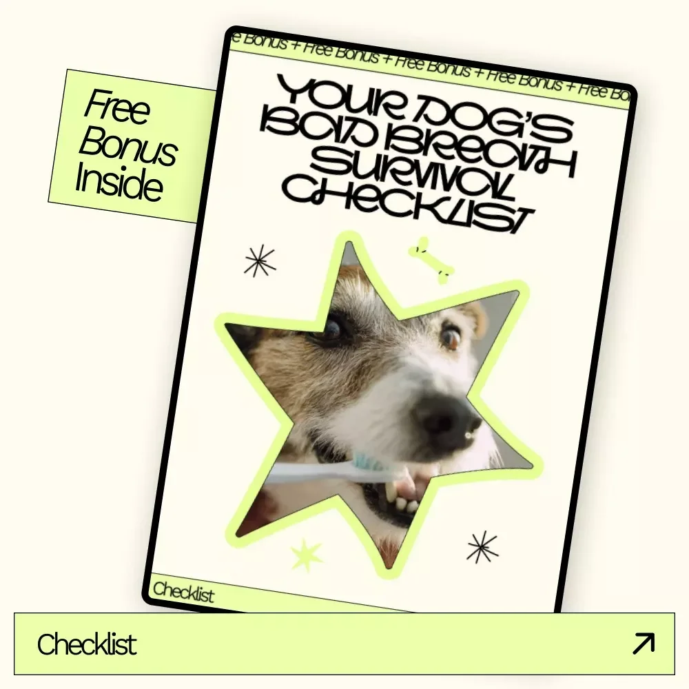 Your Dog’s Bad Breath Survival Checklist | Easy Dental Care Checklist for Fresh Breath & Understanding dog bad breath causes