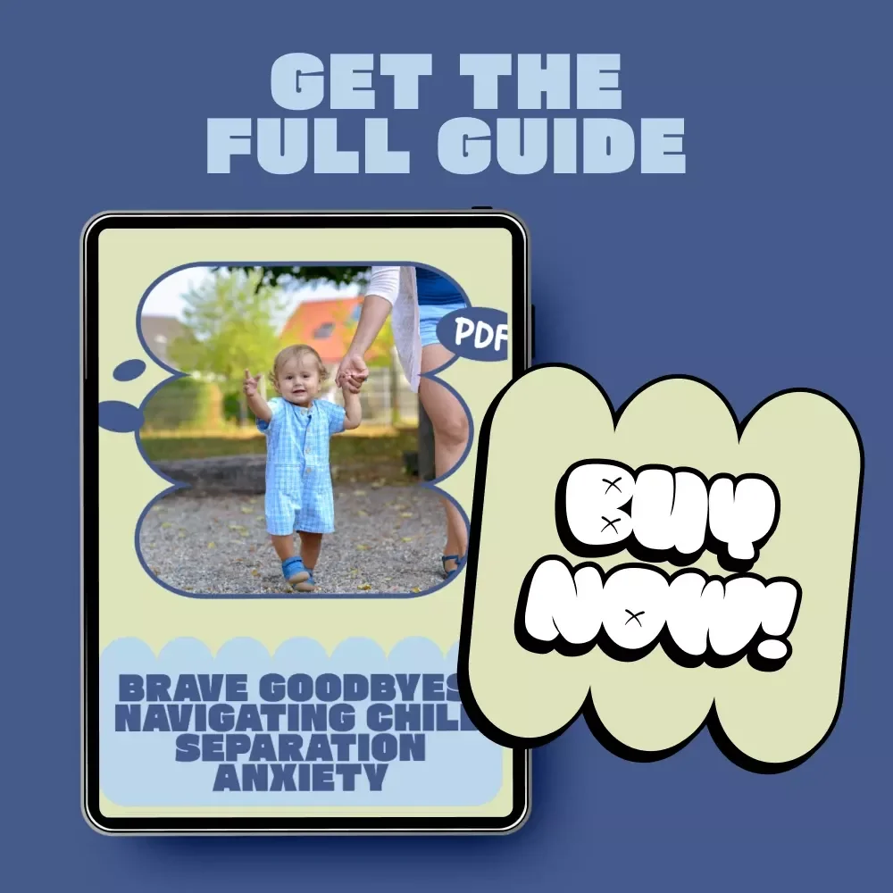 Brave Goodbyes: Navigating Child Separation Anxiety – Practical Parenting Guide for Confident Goodbyes, Emotional Resilience & Calm Transitions (Digital Download)