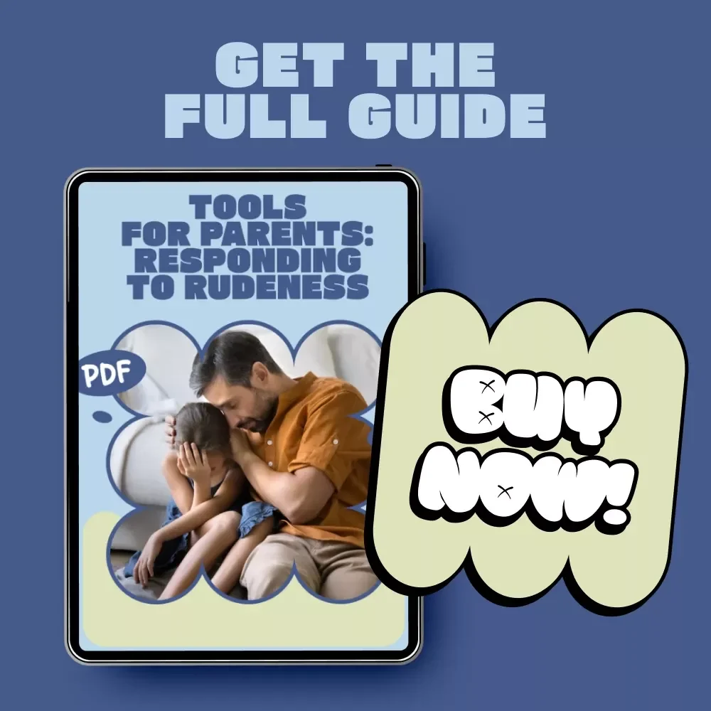 Tools For Parents: Responding To Rudeness | A Practical Parenting Guide on how to talk to kids about rude comments | Digital Download