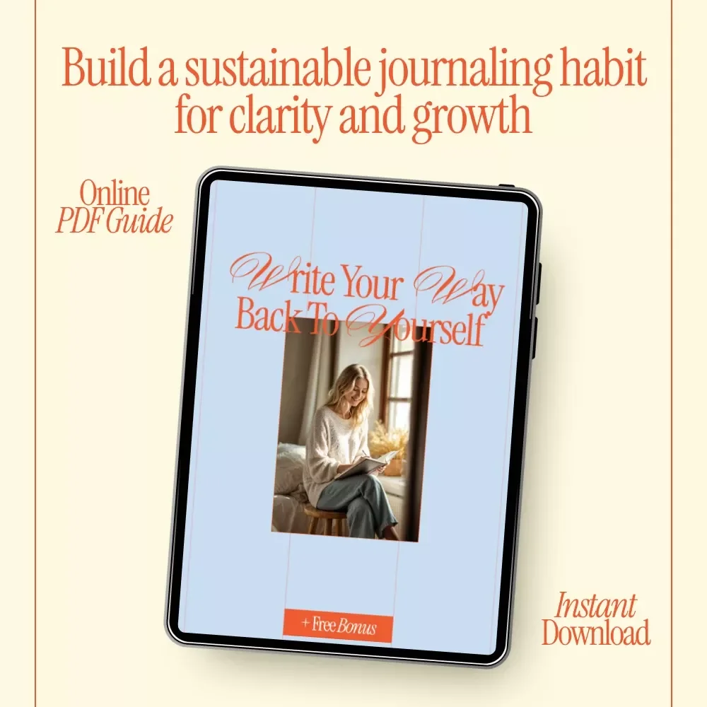 Write Your Way Back to Yourself – A Gentle eBook Guide on how to start a journaling practice for Self-Reflection, Emotional Clarity & Lasting Habits