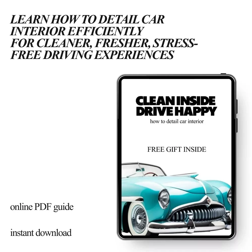 Clean Inside, Drive Happy | Easy Interior Car Detailing Guide for Beginners & Busy Drivers