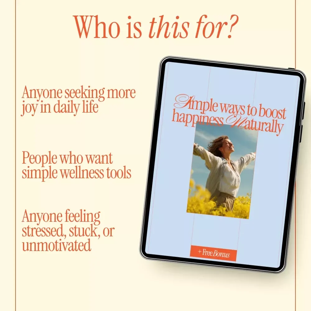 Simple Ways to Boost Happiness Naturally – Digital Guide to Mental Wellness, Mindfulness, Daily Habits & Personal Happiness Plan