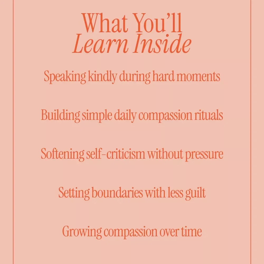 A Gentle Guide to Practicing Self-Compassion Every Day – An eBook with Practical Ways to Practice Self-Compassion, Daily Rituals, Boundaries, and Kind Self-Talk