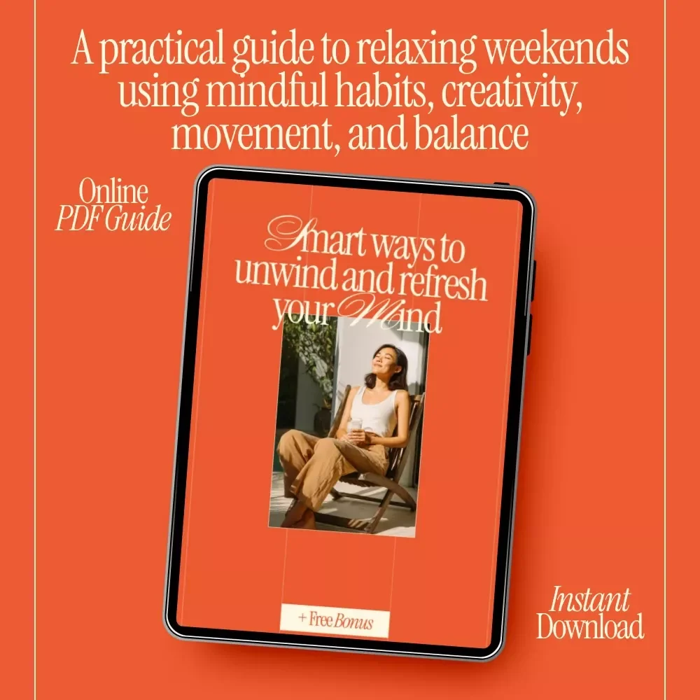 Smart Ways to Unwind and Refresh Your Mind – A Practical Weekend Guide for Balance, Calm, and Simple Ways to Unwind on Weekends