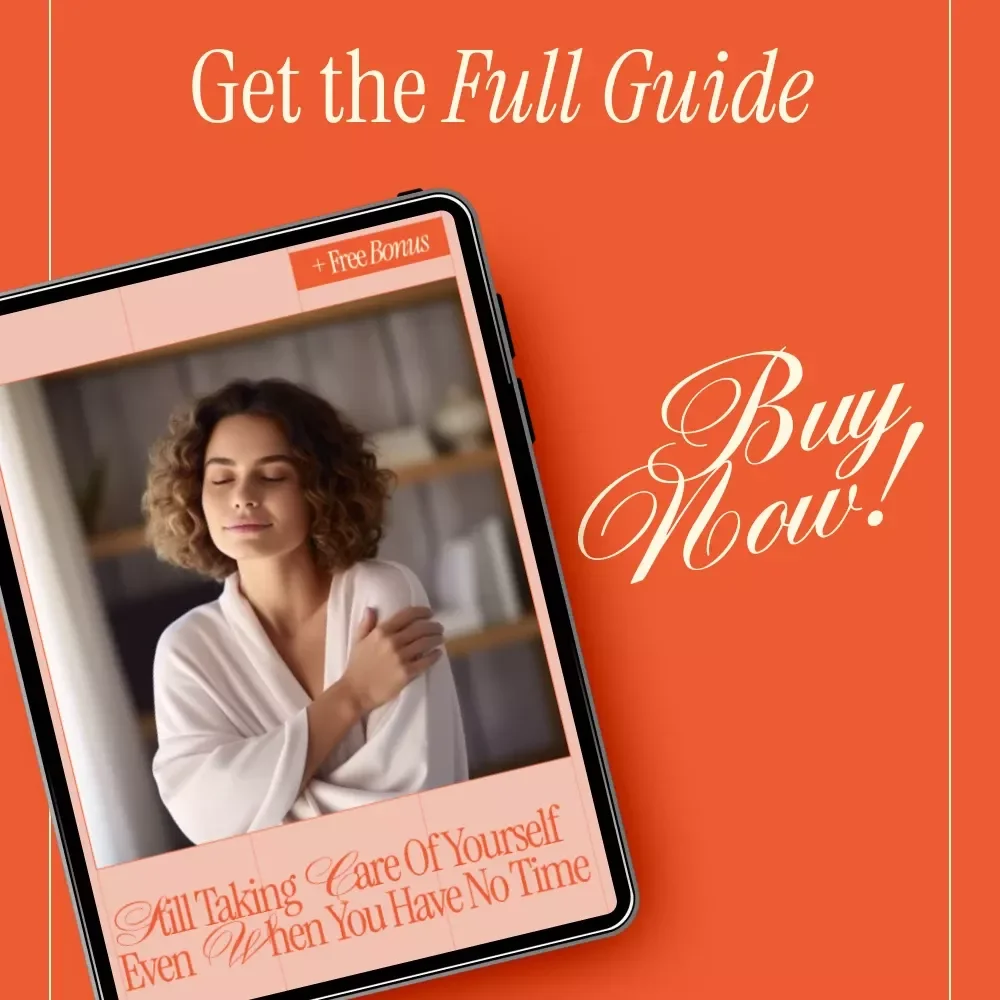 Still Taking Care of Yourself Even When You Have No Time | Practical Self Care for Moms with No Time | Digital eBook Guide