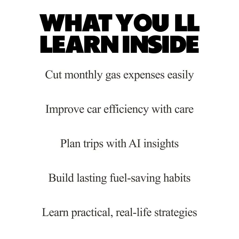 Drive Smarter, Spend Less on Fuel – Digital Guide, eBook & Checklist for Fuel Savings, Car Care Tips, AI Driving Prompts, and Everyday Gas Budget Hacks