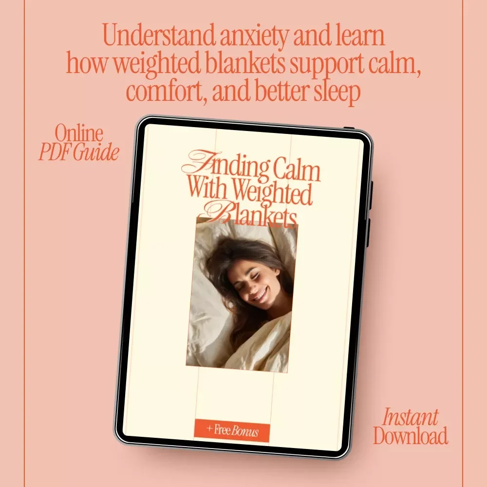 Finding Calm with Weighted Blankets – A Practical eBook Guide to the Weighted Blanket Benefits for Anxiety & Stress Relief