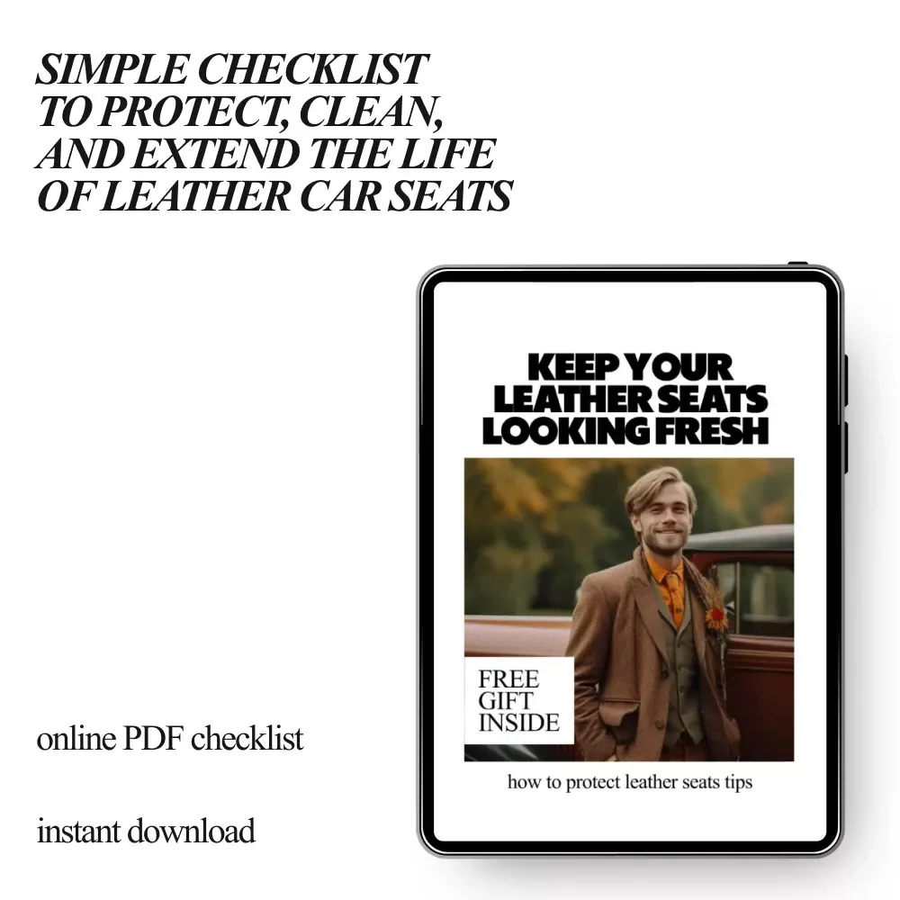 Keep Your Leather Seats Looking Fresh! | Easy Checklist Guide with how to protect leather seats tips for Long-Lasting, Beautiful Car Interiors