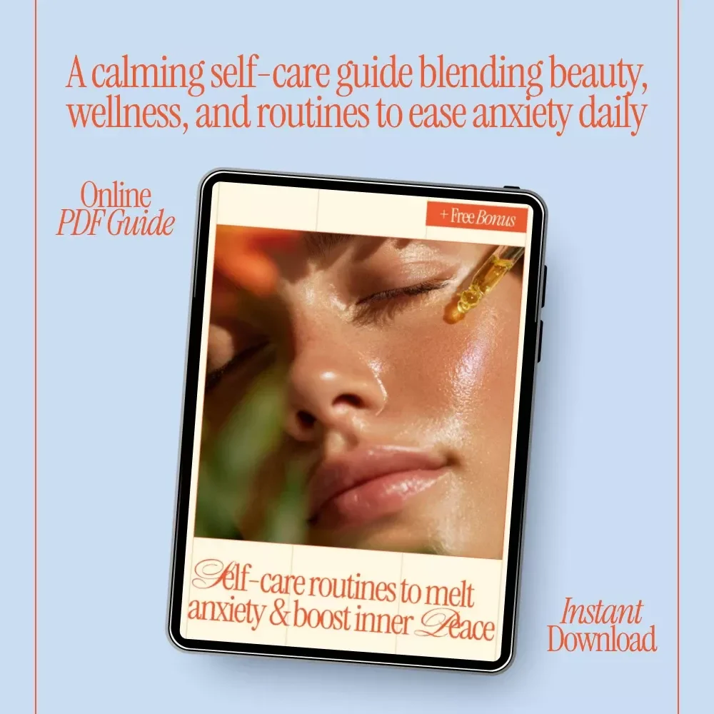 Self-Care Routines to Melt Anxiety & Boost Inner Peace – A Practical Ebook Guide to Self-Care Routines for Anxiety Relief, Mindful Beauty Rituals & Daily Calm