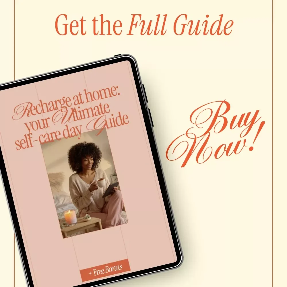 Recharge at Home: Your Ultimate Self-Care Day Guide – A Simple Guide on how to plan a self-care day at home with Mindful Routines, Personalized Planning & Lasting Wellness
