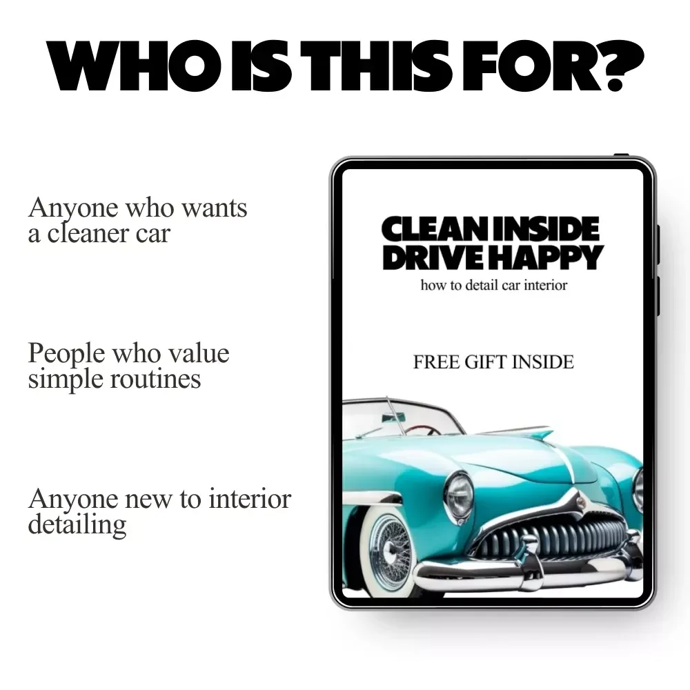 Clean Inside, Drive Happy | Easy Interior Car Detailing Guide for Beginners & Busy Drivers