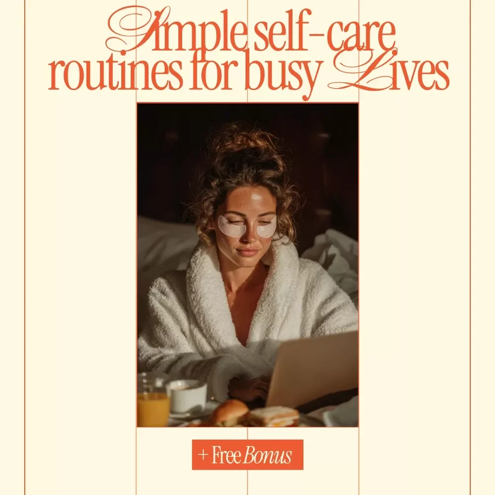 Simple Self-Care Routines for Busy Lives – Self-Care Guide for Moms, Easy Daily Routines, Digital Download eBook for Stress Relief & Balance