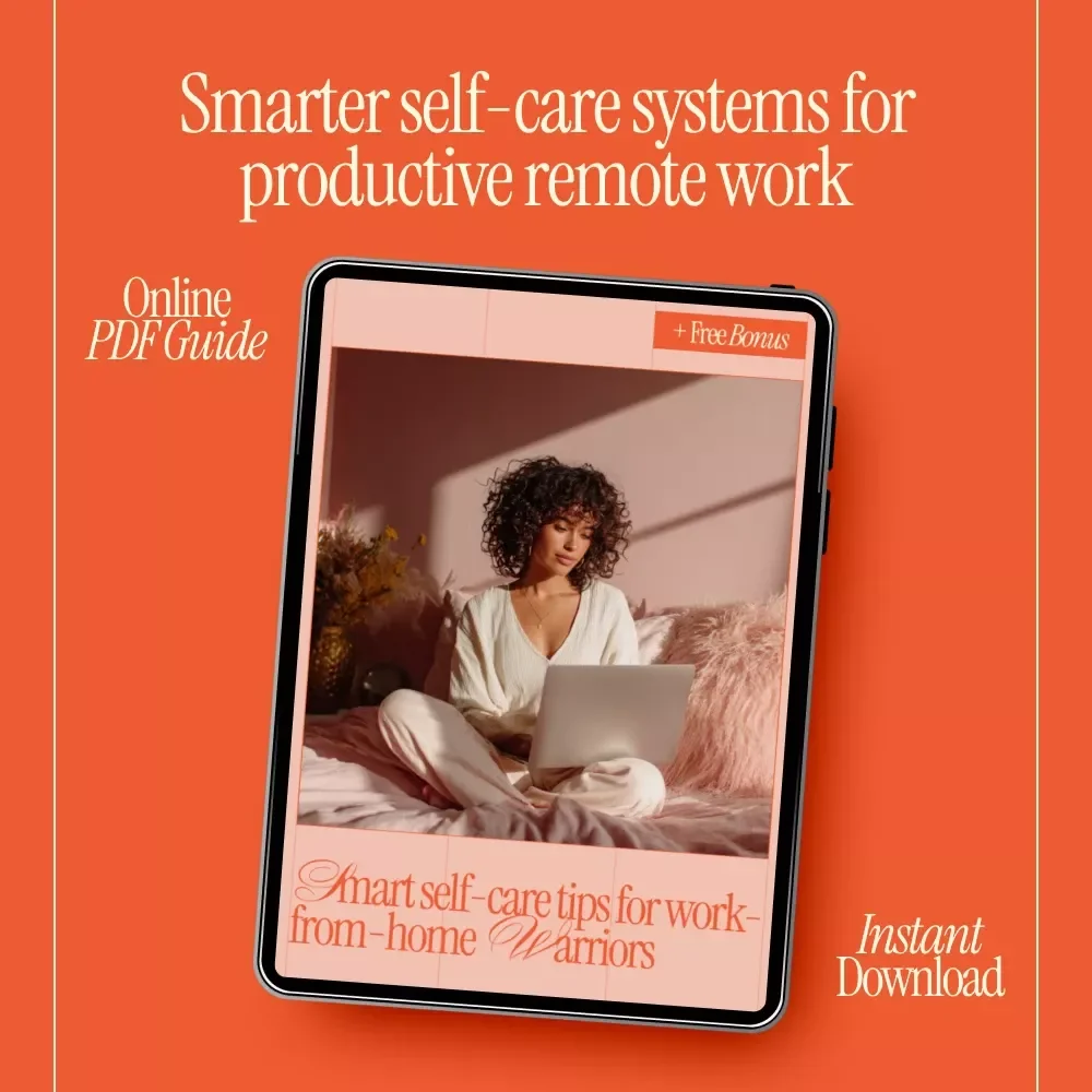 Smart Self-Care Tips for Work-from-Home Warriors | Digital Guide for Work-From-Home Self-Care, Productivity, Burnout Prevention & Healthy Remote Routines
