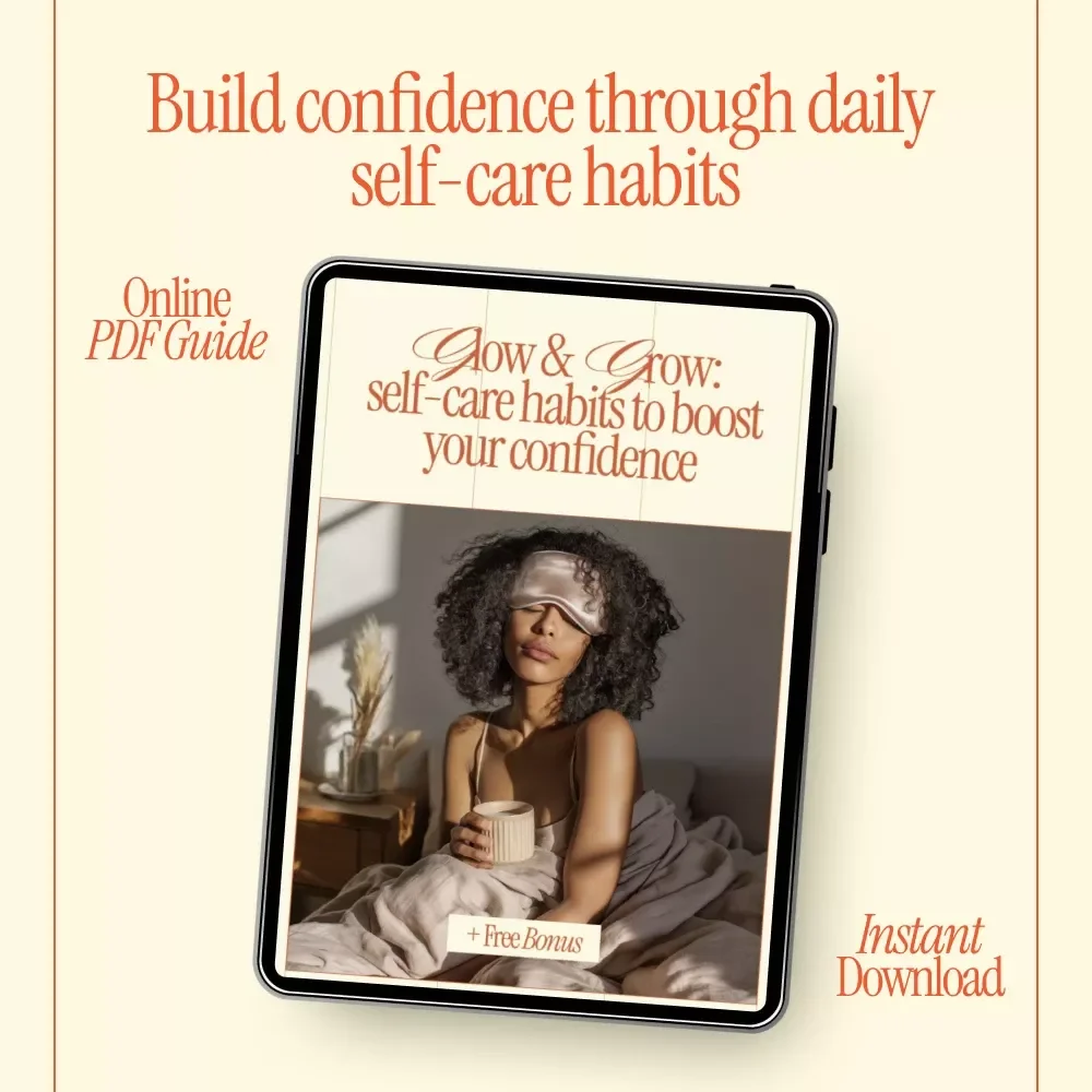 Glow & Grow: Self-Care Habits to Boost Your Confidence | Digital eBook Guide for Daily Routines, Mindset, Wellness & Personal Growth