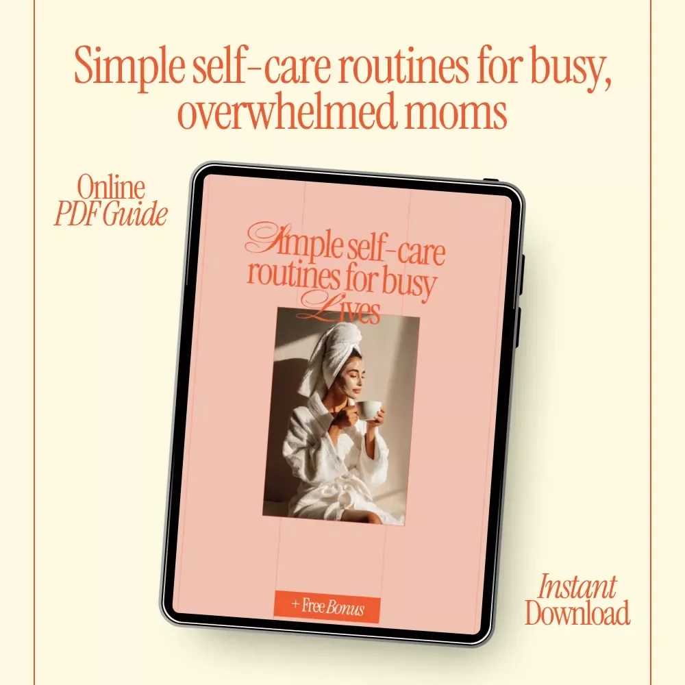 Simple Self-Care Routines for Busy Lives – Self-Care Guide for Moms, Easy Daily Routines, Digital Download eBook for Stress Relief & Balance
