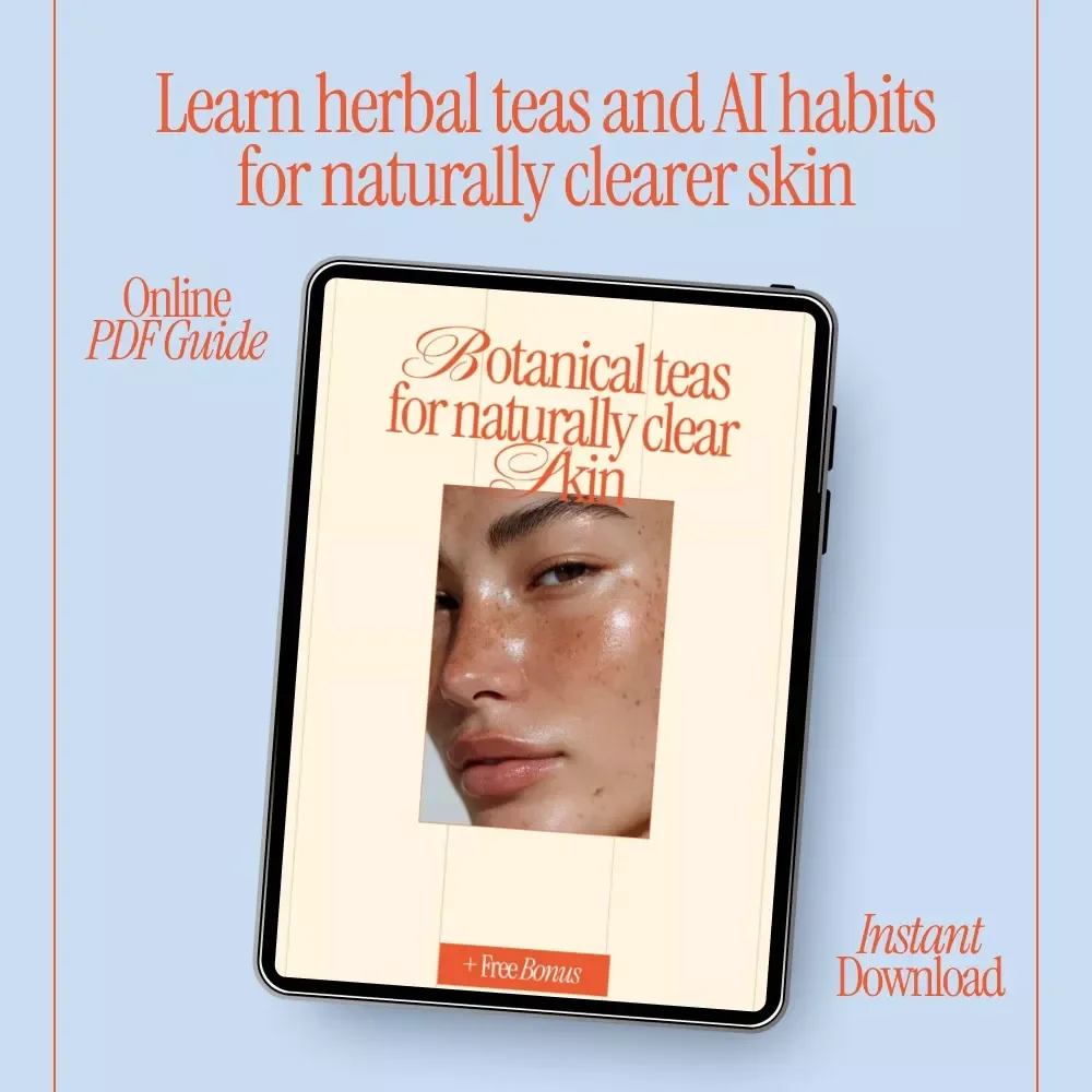 Botanical Teas for Naturally Clear Skin – A Complete Guide to Herbal Teas for Skin Clarity, Brewing Rituals & Radiant Skin Habits