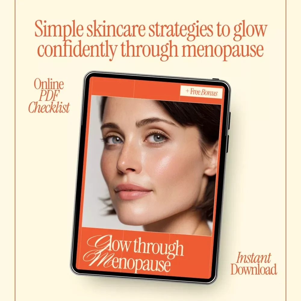 Glow Through Menopause – Checklist | How to Choose Beauty Products for Menopausal Skin | Skincare & Beauty Routine Guide