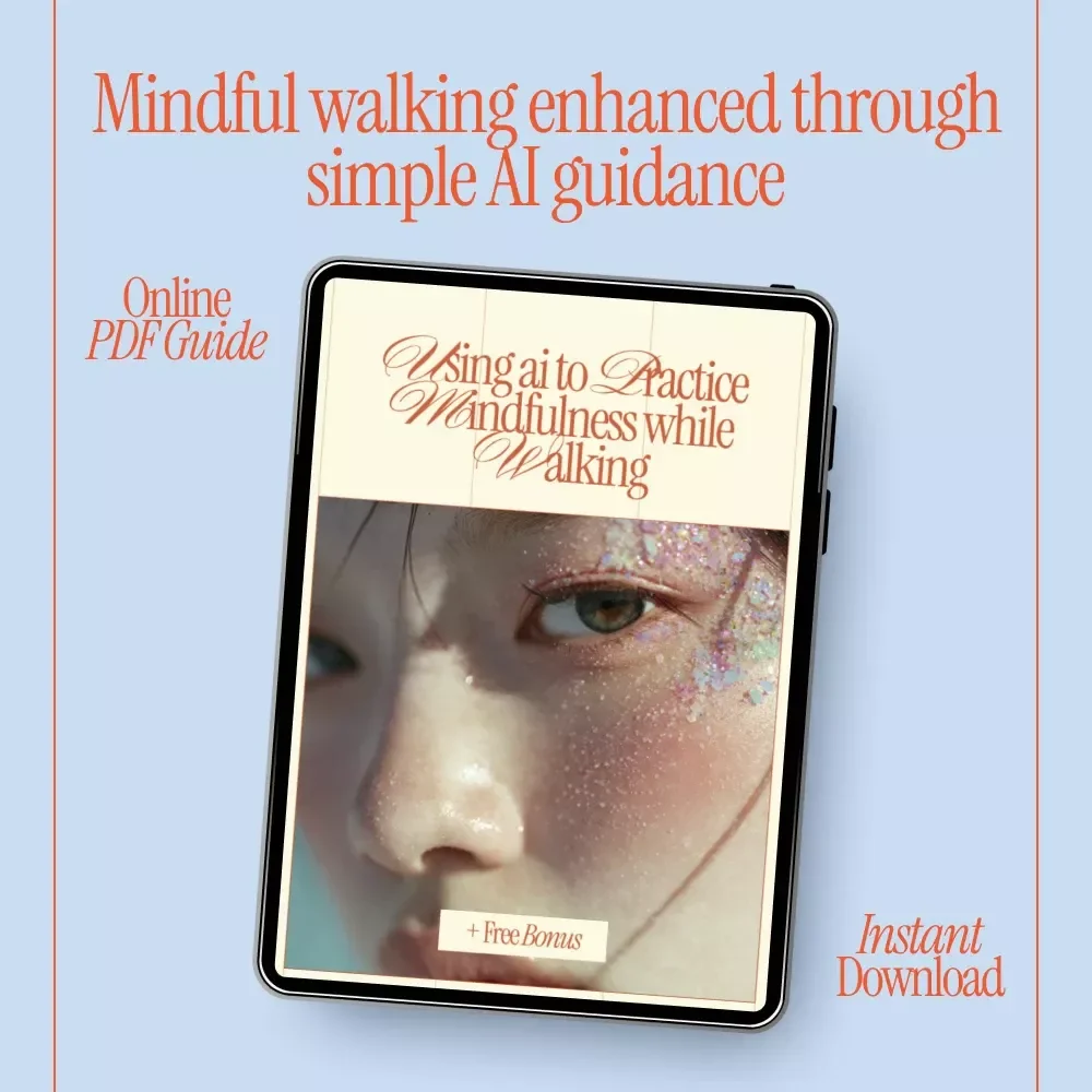 Using AI to Practice Mindfulness While Walking – Digital Guide for Calm, Focus & Everyday Awareness | Smart Mindful Walking with AI Support