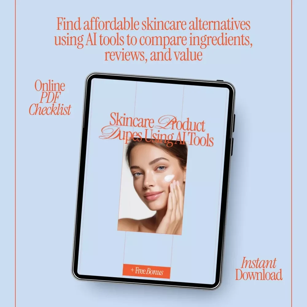 Skincare Product Dupes Using AI Tools | Smart Beauty Checklist for Finding Affordable Skincare Alternatives with ai tools to find dupes for skincare products