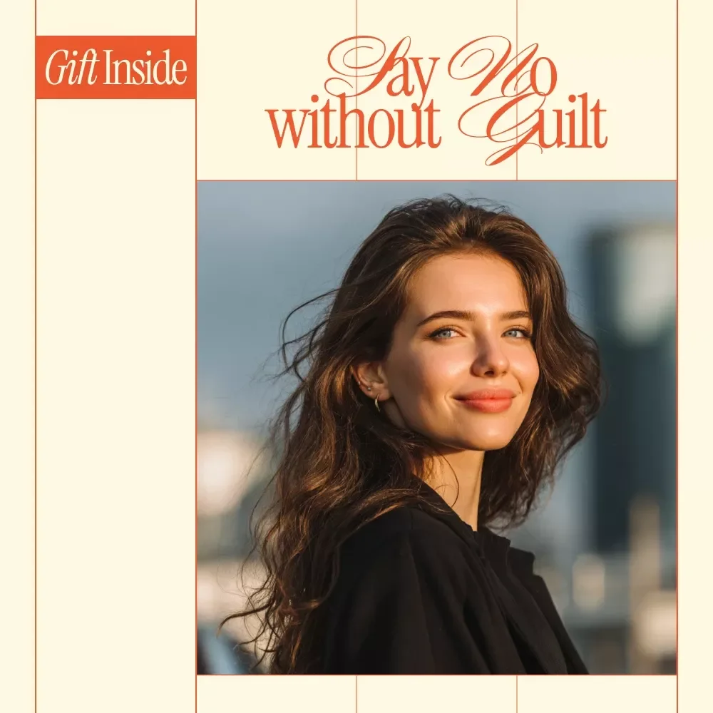 Learning to Say No Without Guilt and With Confidence – Practical Guide on how to say no without feeling guilty, Boundaries, Self-Respect, Clear Communication
