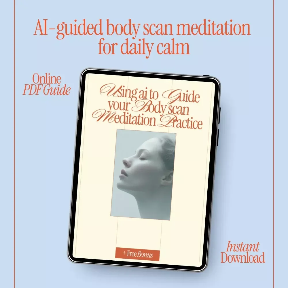 Using AI to Guide Your Body Scan Meditation Practice | Ebook on ai to guide you through a body scan meditation for Mindfulness, Stress Relief, and Daily Relaxation