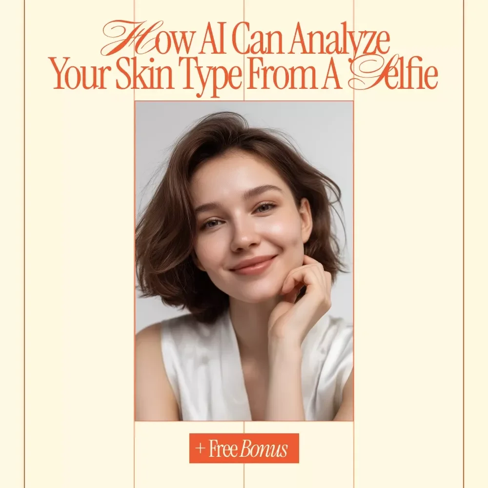 How AI Can Analyze Your Skin Type from a Selfie | Smart Skincare Ebook Guide Using ai to analyze your skin type from a selfie for Personalized Beauty Routines