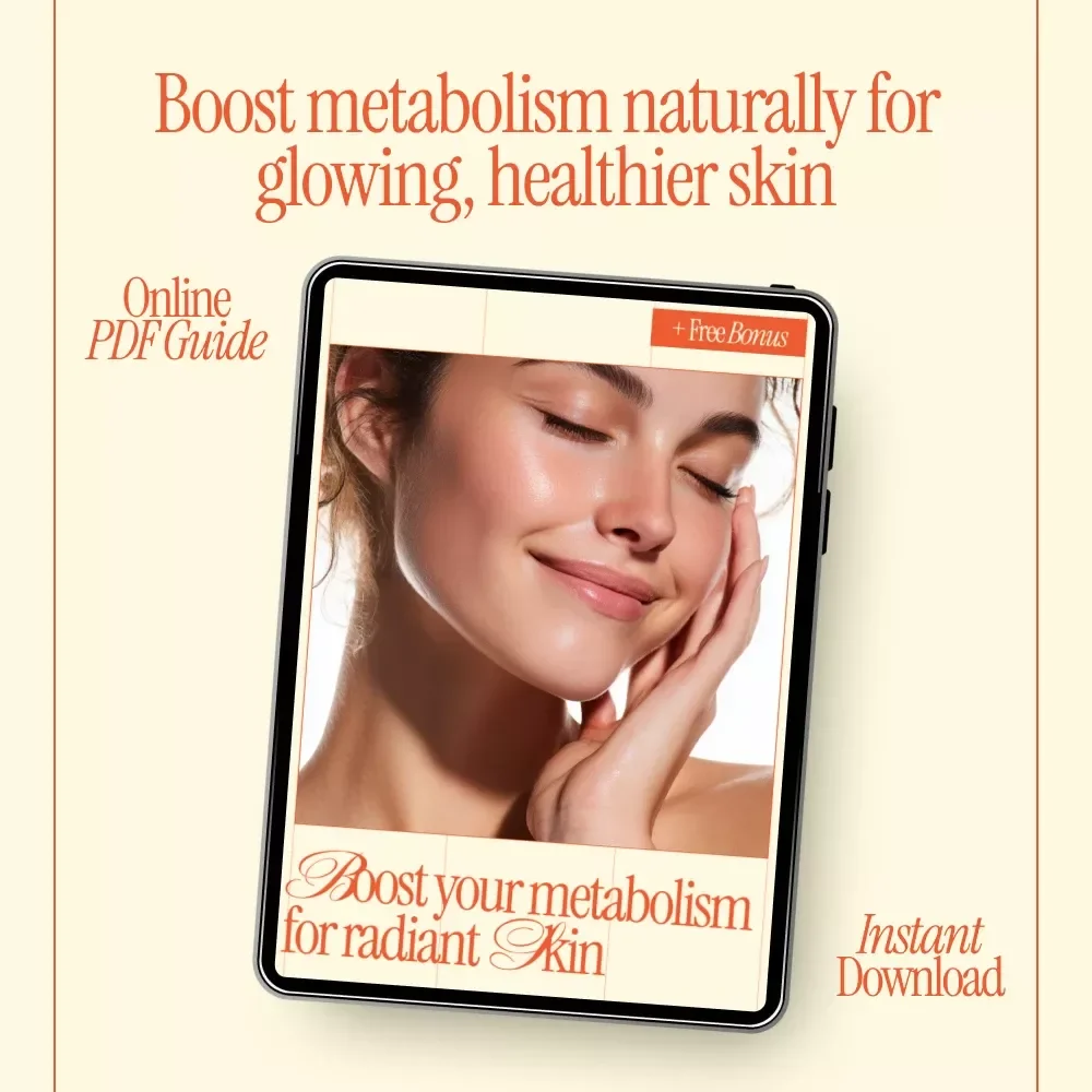 Boost Your Metabolism for Radiant Skin – Digital Guide for Healthy Glow, Metabolism Reset, Skincare, Nutrition, Movement, Sleep & Daily Habits