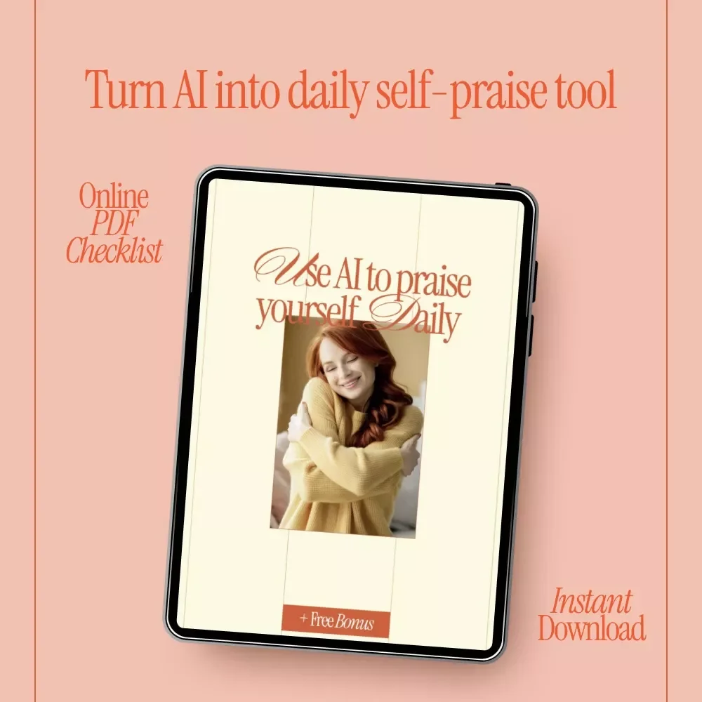 Use AI to Praise Yourself Daily – Simple Checklist to Use AI to Generate a List of Compliments for Yourself, Self-Confidence & Motivation Digital Download