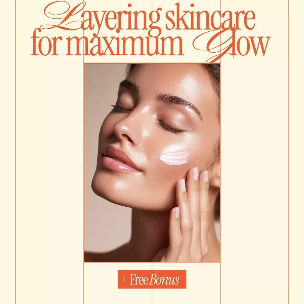 Layering Skincare for Maximum Glow – Ultimate Skincare Layering Guide, Step-by-Step Routine eBook, Glow Boosting Digital Download
