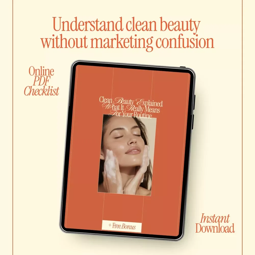 Clean Beauty Explained What It Really Means for Your Routine | Simple Checklist to Understand What Clean Beauty Means