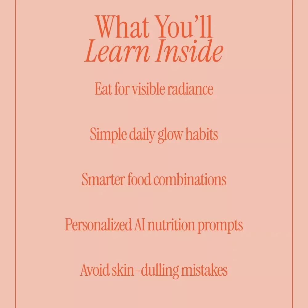 Nourish Your Glow: A Practical Guide to Nutrition for Skin Glow, Radiant Eating Habits, and Personalized AI Prompts