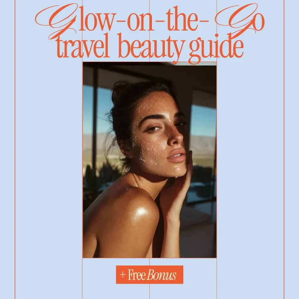 Glow-On-The-Go Travel Beauty Guide | Printable Checklist for How to Build Beauty Routine for Travel | Minimal, Smart, Stress-Free Skincare on the Go
