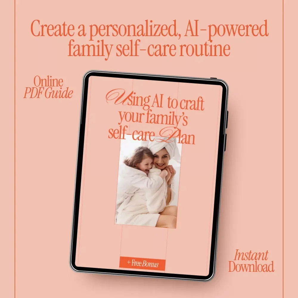 Using AI to Craft Your Family’s Self-Care Plan | Smart Ebook Guide for ai to create a self care plan for the whole family