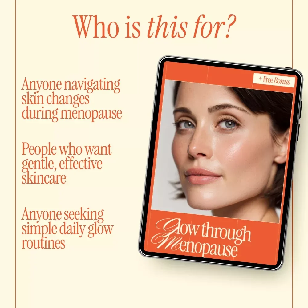 Glow Through Menopause – Checklist | How to Choose Beauty Products for Menopausal Skin | Skincare & Beauty Routine Guide