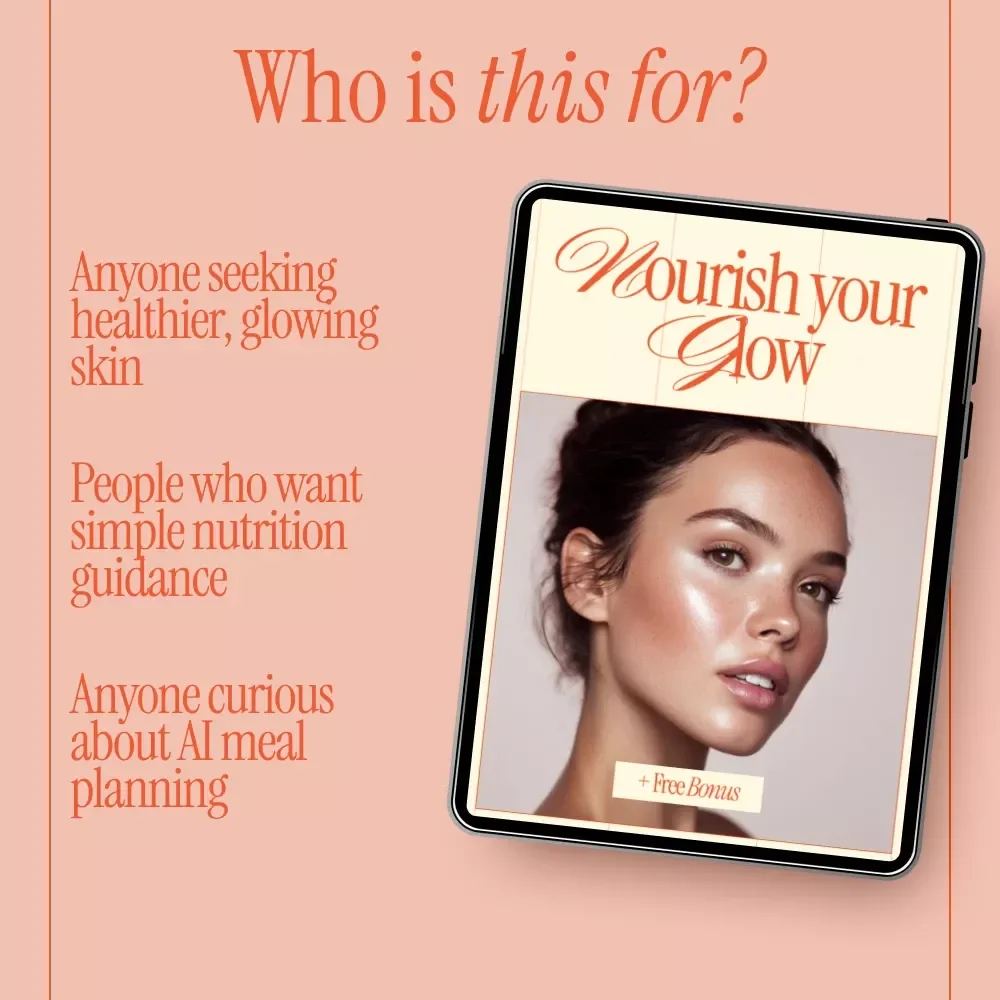 Nourish Your Glow: A Practical Guide to Nutrition for Skin Glow, Radiant Eating Habits, and Personalized AI Prompts