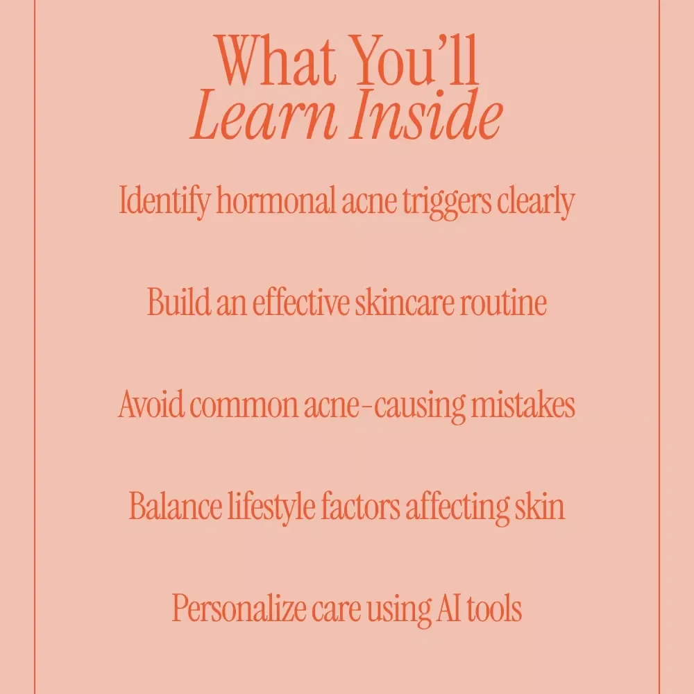Tackling Hormonal Acne – Complete Digital Guide to Understanding Hormonal Acne, Skincare Strategies, Lifestyle Balance & AI-Powered Personalized Acne Care