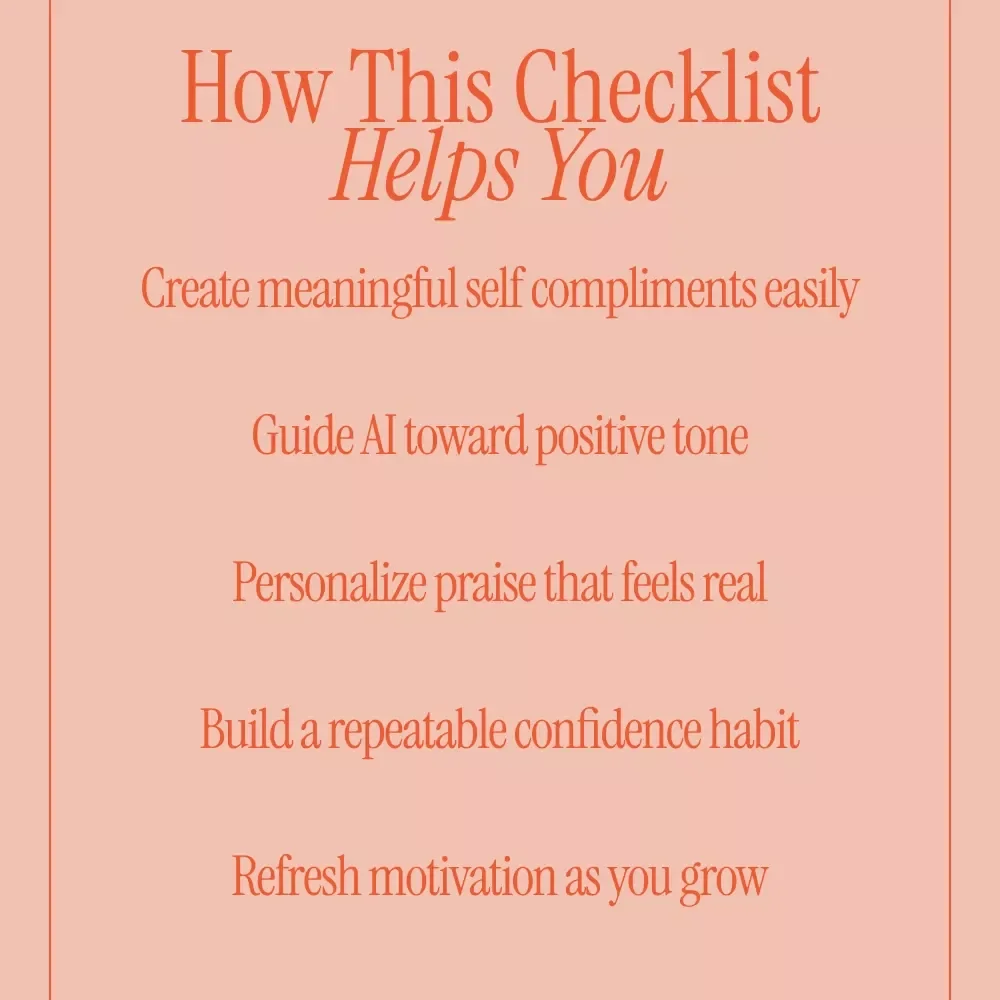 Use AI to Praise Yourself Daily – Simple Checklist to Use AI to Generate a List of Compliments for Yourself, Self-Confidence & Motivation Digital Download