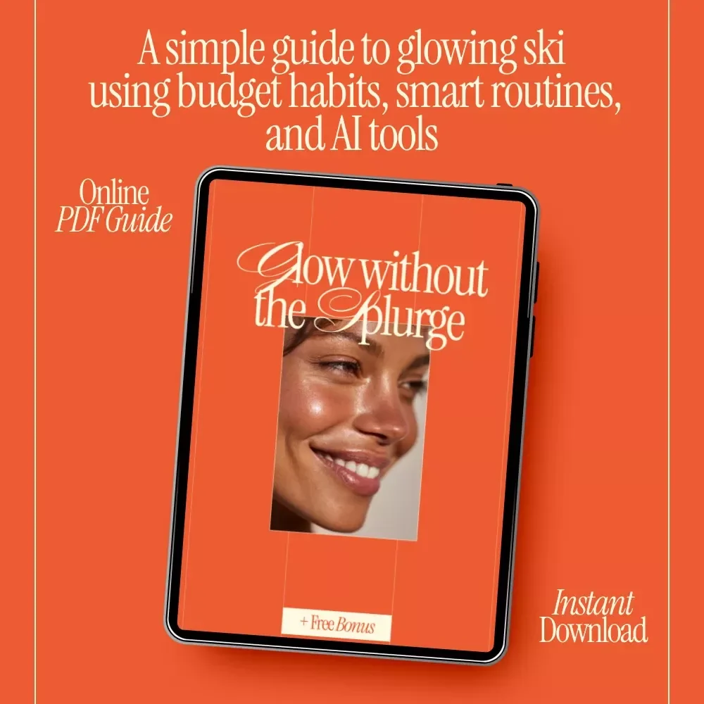 Glow Without the Splurge – A Budget Skincare Guide for How to Get Glowing Skin on Tight Budget | Digital Download