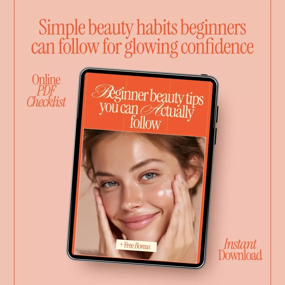 Beginner Beauty Tips You Can Actually Follow | Easy Checklist for Glowing Skin & Everyday Confidence | Beginner Beauty Tips