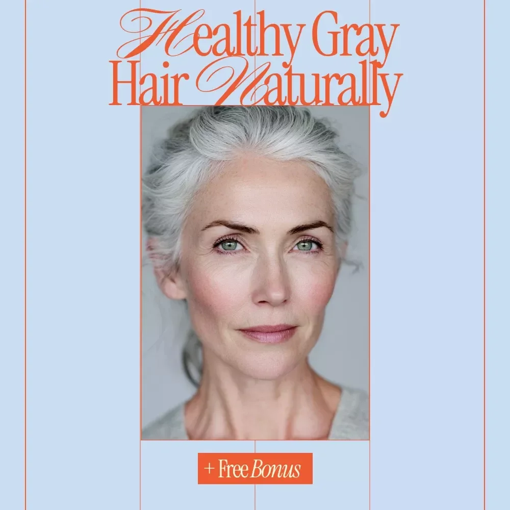 Healthy Gray Hair Naturally – How to Care for Gray Hair Naturally eBook Guide for Soft, Bright, Confident Silver Hair