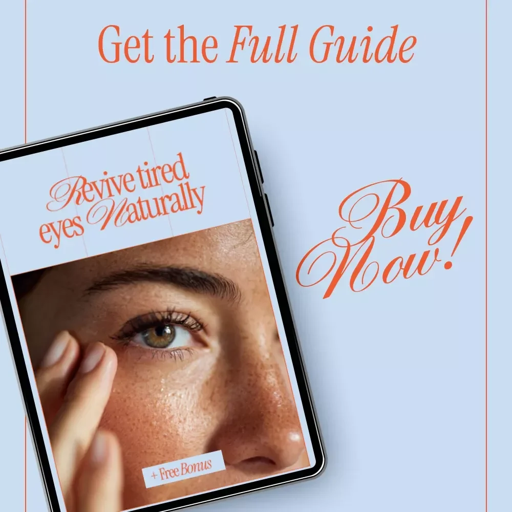 Revive Tired Eyes Naturally – A Gentle Guide to ways to reduce under-eye puffiness, Brighten Your Look & Build a Healthy Eye Care Routine