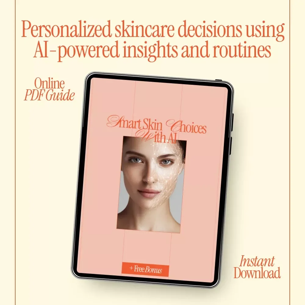 Smart Skin Choices With AI – Skincare eBook Guide to What AI Tools Help Choose Skincare, Personalized Routines & Ingredient Matching