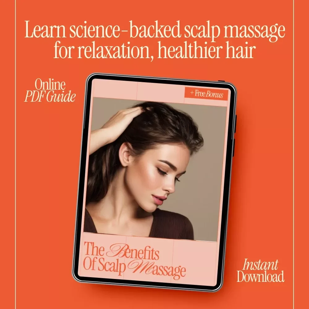 The Benefits of Scalp Massage – A Science-Backed eBook Explaining What Are Scalp Massage Benefits for Hair Growth, Stress Relief & Daily Self-Care