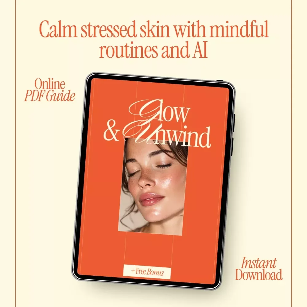 Glow & Unwind – A Calm Skin Ritual Guide for Stress Relief, Radiant Skincare, Daily Routines, and AI-Powered Personalized Skincare