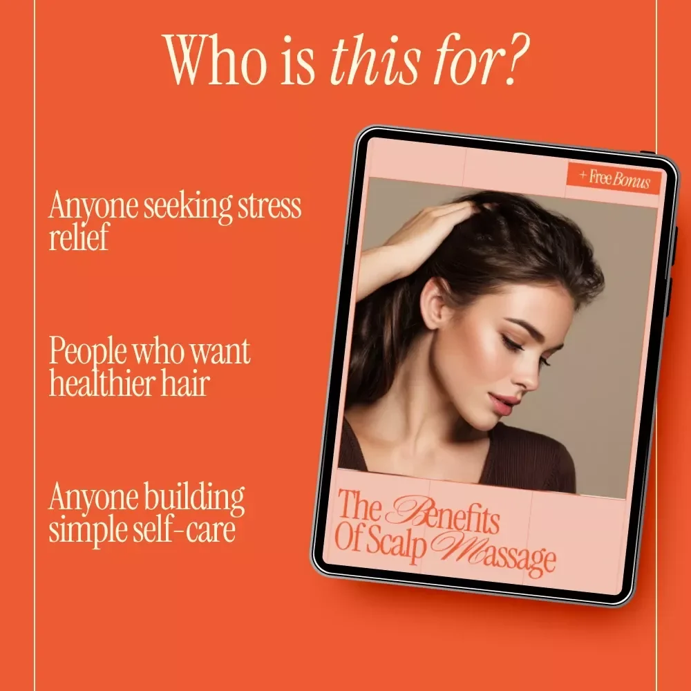 The Benefits of Scalp Massage – A Science-Backed eBook Explaining What Are Scalp Massage Benefits for Hair Growth, Stress Relief & Daily Self-Care