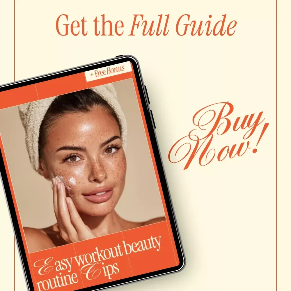 Easy Workout Beauty Routine Tips | Digital Guide for a Smart, Sweat-Proof Workout Beauty Routine & Glow-Ready Fitness Lifestyle