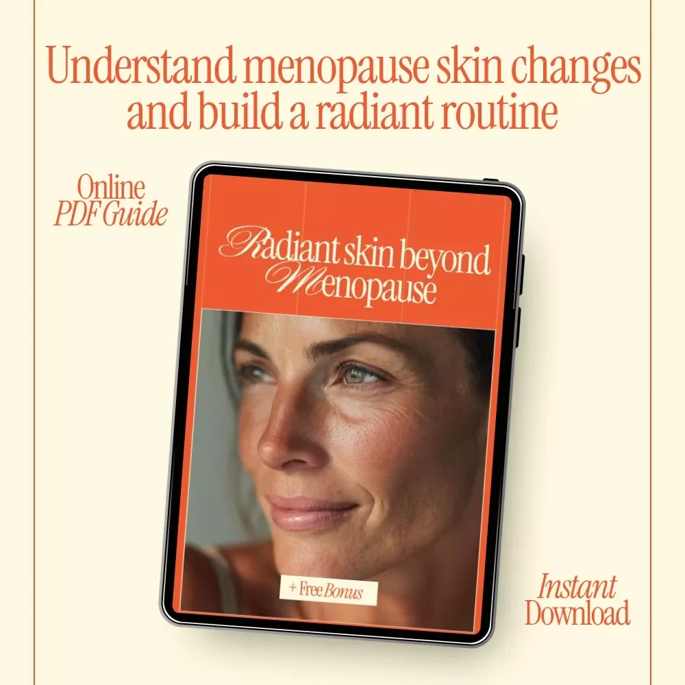 Radiant Skin Beyond Menopause – A Practical eBook Guide to Menopause and Skincare Changes for Healthy, Glowing Mature Skin