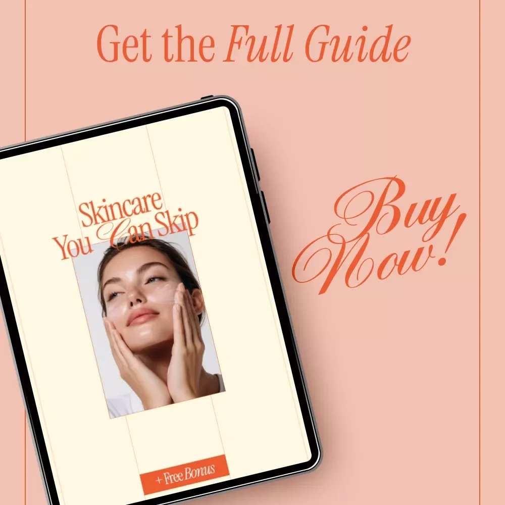 Skincare You Can Skip – Minimalist Skincare eBook | Learn What Skincare Steps to Skip for Healthier Skin