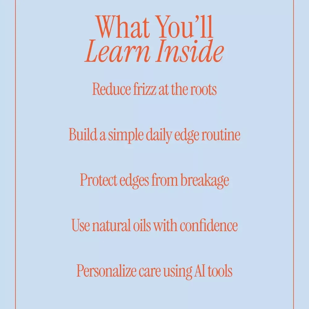Mastering Natural Edge Care – Digital Guide for Frizz Control at the Roots, Natural Oils, Daily Edge Care Routine & Long-Term Edge Health